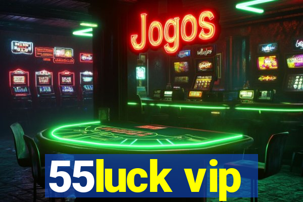 55luck vip